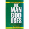 The Man God Uses
