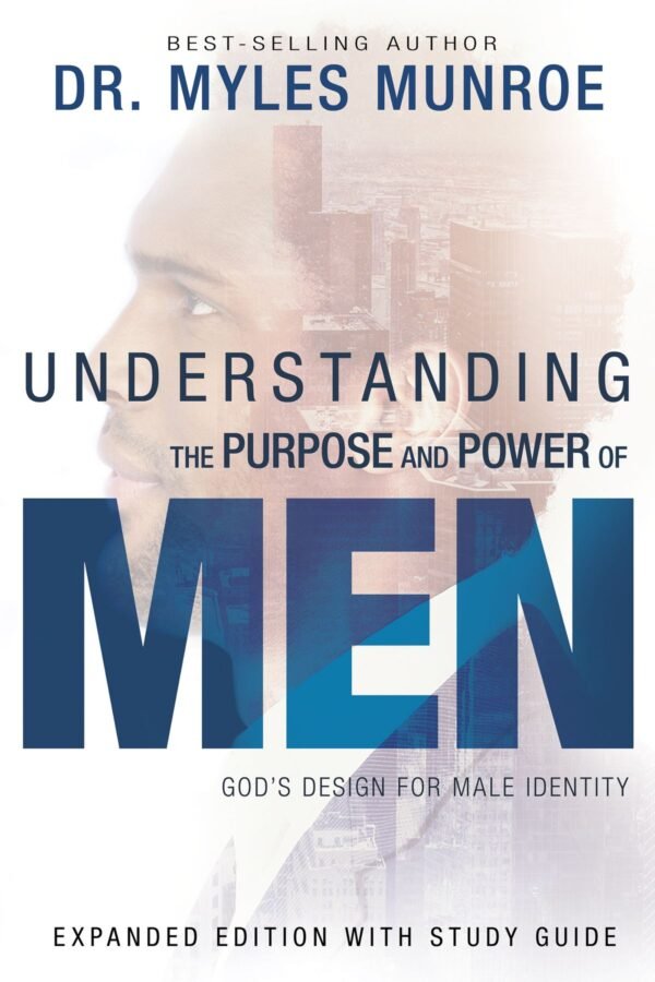 Understanding The Purpose and Power of Men